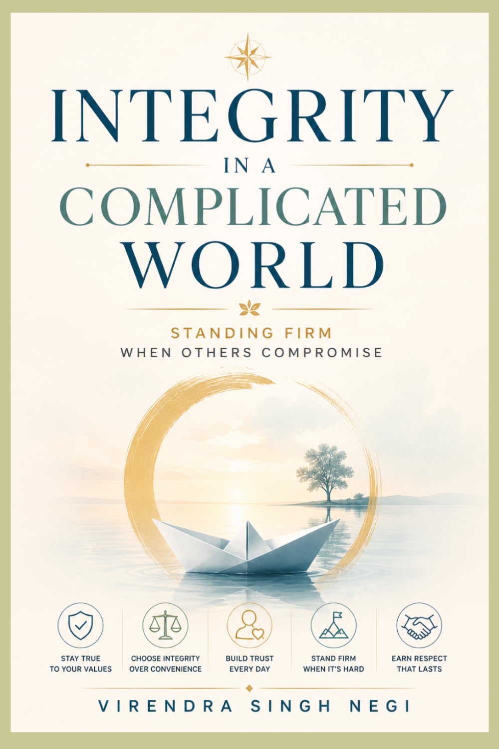 Integrity in a Complicated World: Standing Firm When Others Compromise