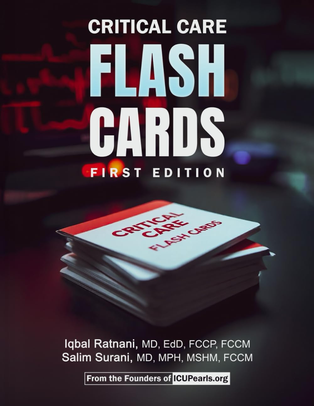 Critical Care Flash Cards - First Edition: High-Yield Critical Care Review Questions for ICU and Board Exams