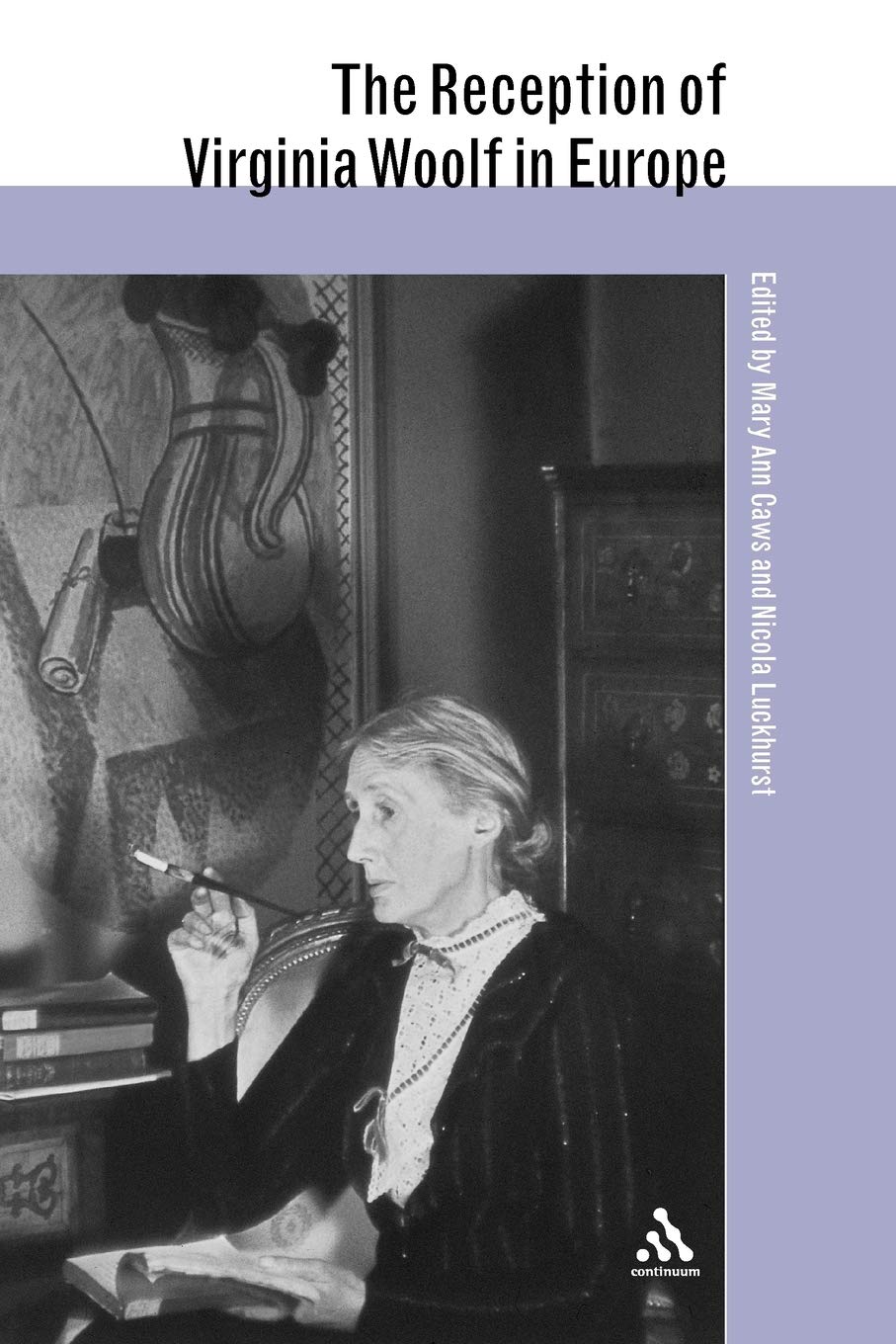 The Reception of Virginia Woolf in Europe (The Reception of British and Irish Authors in Europe)