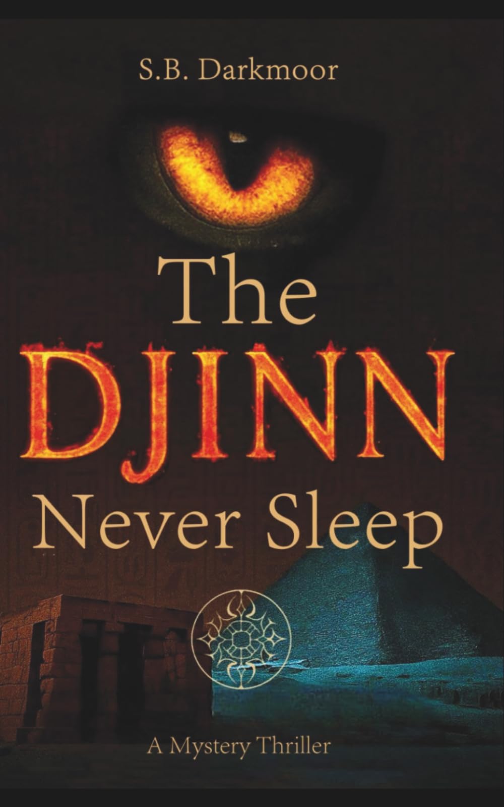 The Djinn never sleep: A Dark Psychological Mystery Set in Egypt