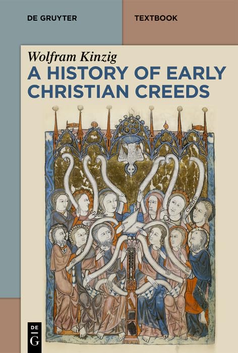 A History of Early Christian Creeds (De Gruyter Studium)