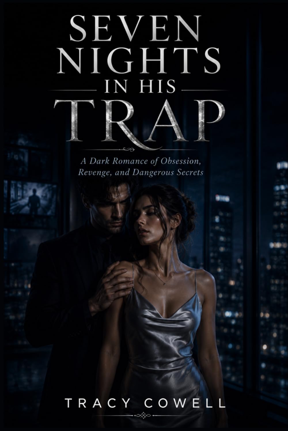 Seven Nights in His Trap: A Dark Romance of Obsession, Revenge, and Dangerous Secrets