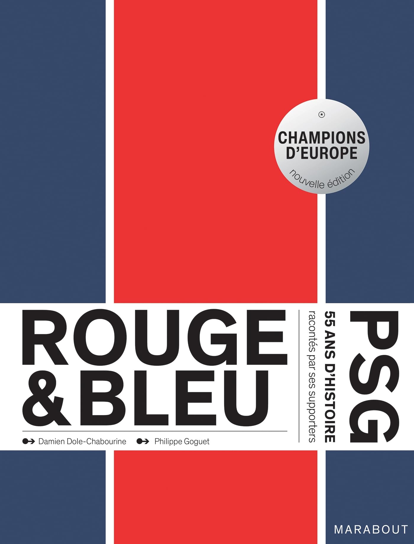 Rouge et Bleu : 55 ans d'histoire du PSG racontés par ses supporters Edition augmentée: 50 ans d'histoire racontés par ses supporters: 31581