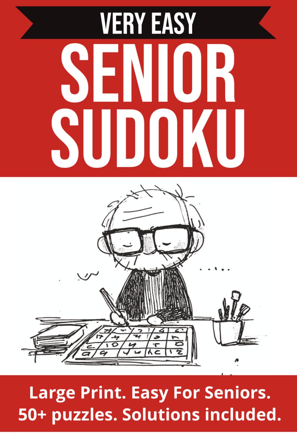 Very Easy Senior Sudoku: Easy Sudoku for Seniors | 50+ puzzles with Solutions | Large Print