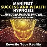 Cover of Manifest Success and Wealth Hypnosis