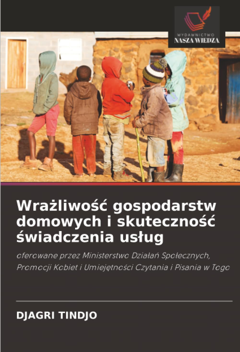 Wrażliwośc gospodarstw domowych i skutecznośc świadczenia uslug: oferowane przez Ministerstwo Dzia¿a¿ Spo¿ecznych, Promocji Kobiet i Umiej¿tno¿ci Czytania i Pisania w Togo