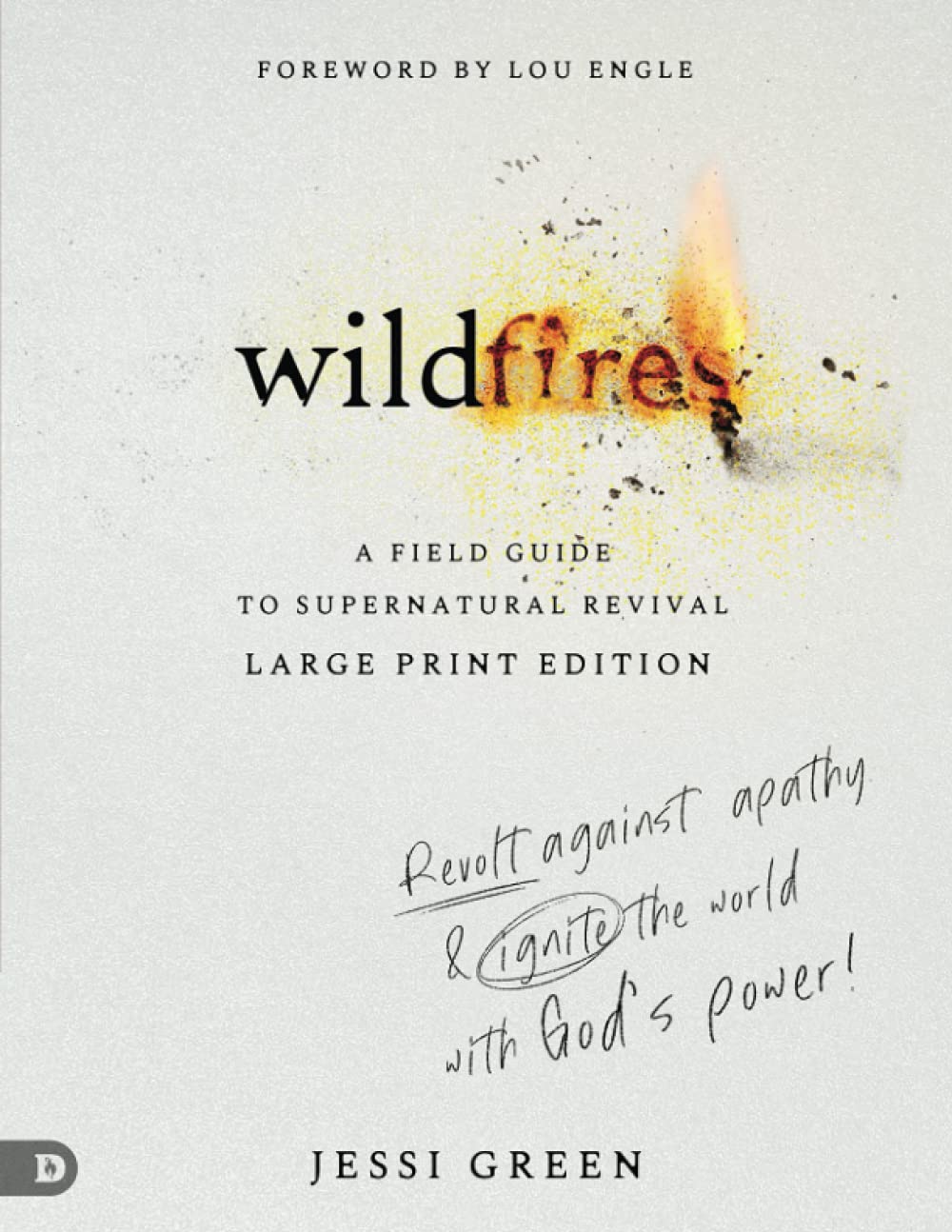 Wildfires (Large Print Edition): Revolt Against Apathy and Ignite Your World with God's Power