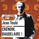  Crénom, Baudelaire !