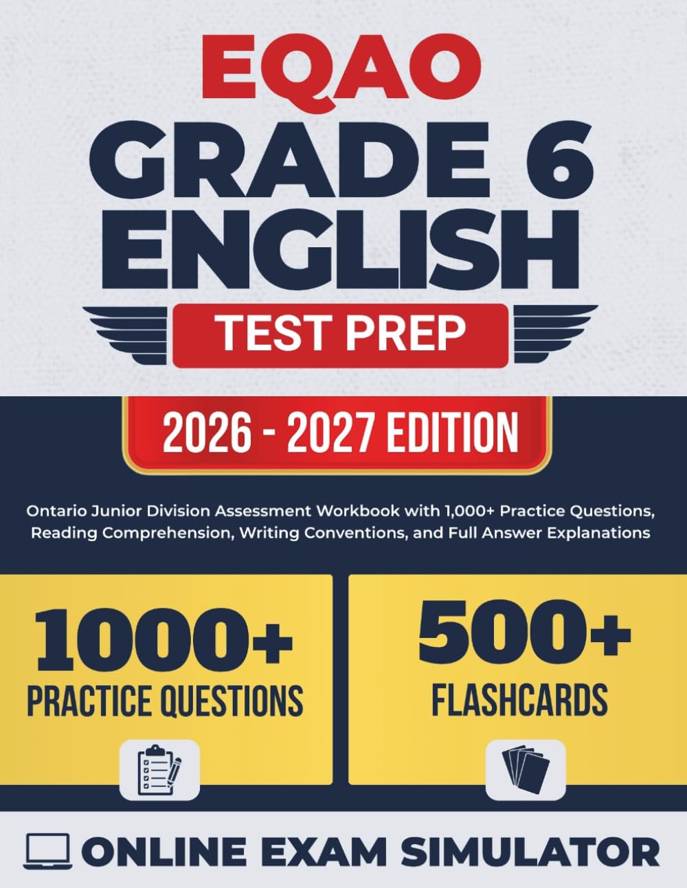 EQAO Grade 6 English Test Prep 2026-2027: Ontario Junior Division Assessment Workbook with 1,000+ Practice Questions, Reading Comprehension, Writing Conventions, and Full Answer Explanations