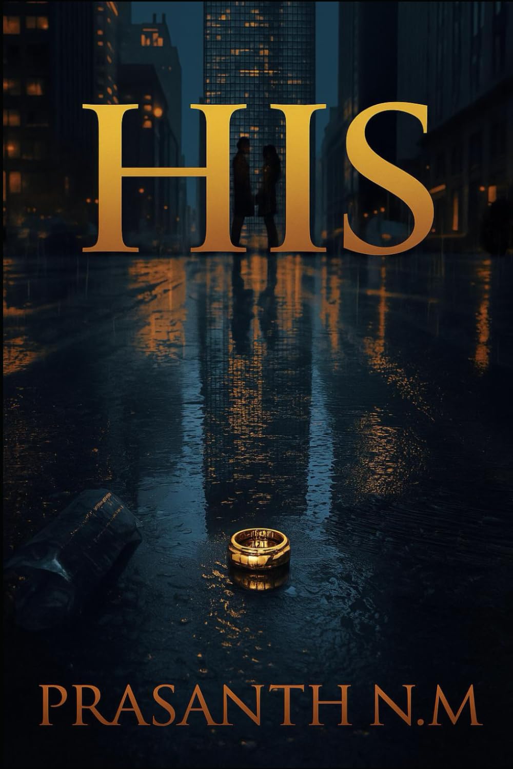 HIS: A dark romantic suspense where trust breaks, desire burns, and one hidden mistake threatens to ruin everything they’ve built together.