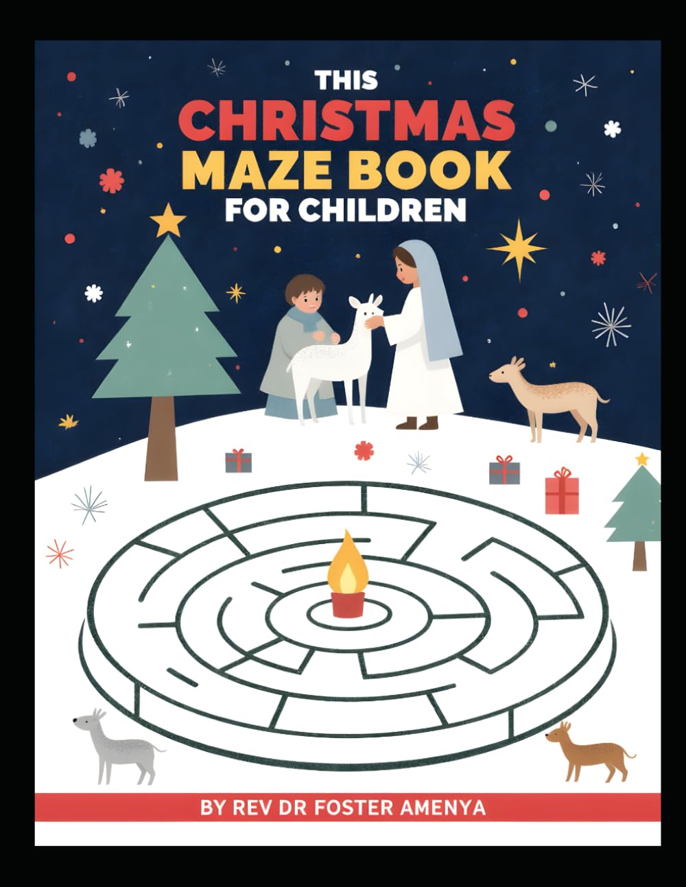 This Christmas Maze Book for Children, By Rev Dr Foster Amenya
