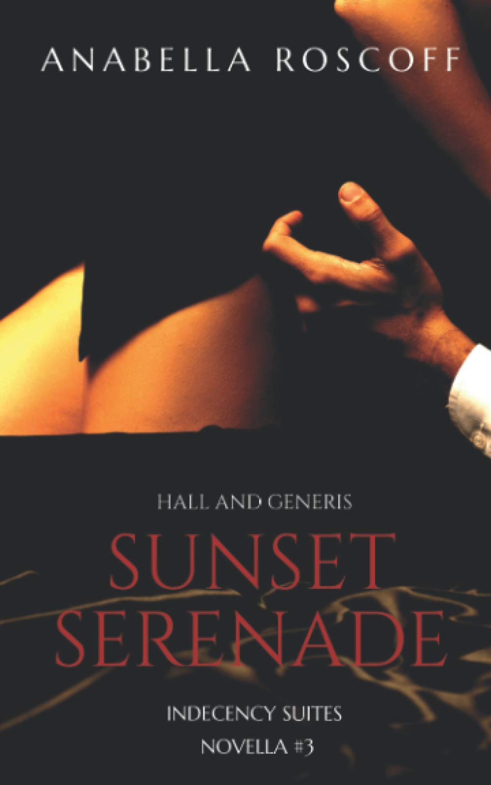 Sunset Serenade Hall and Generis: Indecency Suites Novella #3