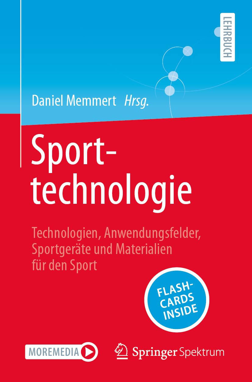 Sporttechnologie: Technologien, Anwendungsfelder, Sportgeräte und Materialien für den Sport