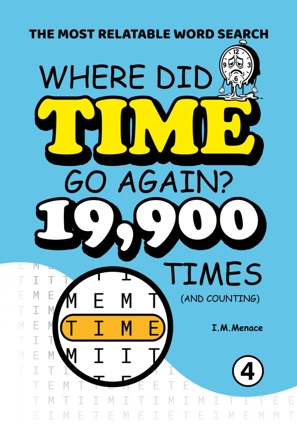 Where Did Time Go Again?: A Hilariously Frustrating Word Search for Chronic Procrastinators & Professional Distraction-Seekers: 199 Puzzles with 19,900 TIMEs (The Most Relatable Word Search)