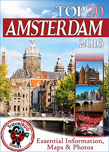 Amsterdam Travel Guide 2016: Essential Tourist Information, Maps & Photos (NEW EDITION)