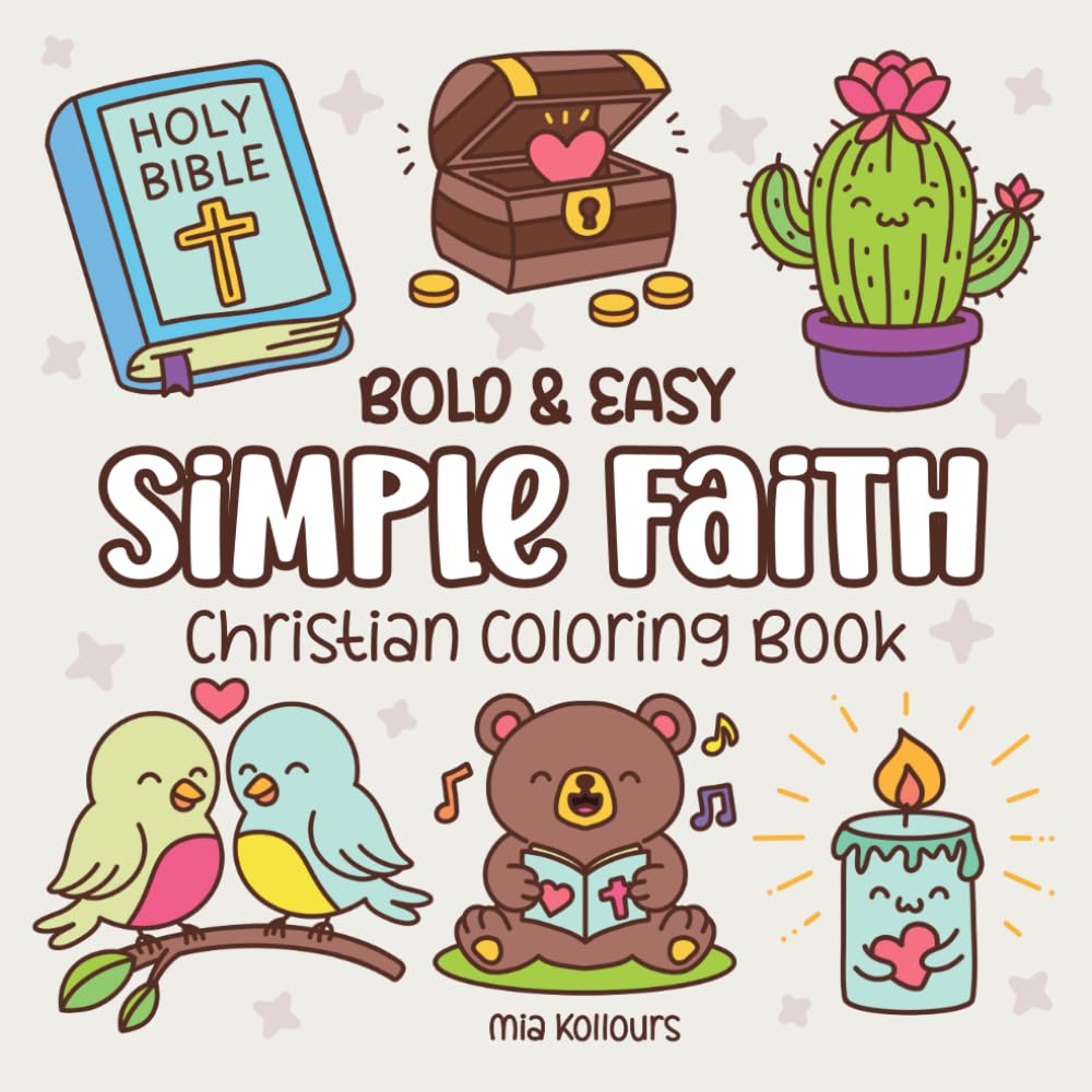 Simple Faith: Bold and Easy Christian Coloring Book with Bible Verse for Kids, Teens, and Adults (Simple Christian Coloring Books)