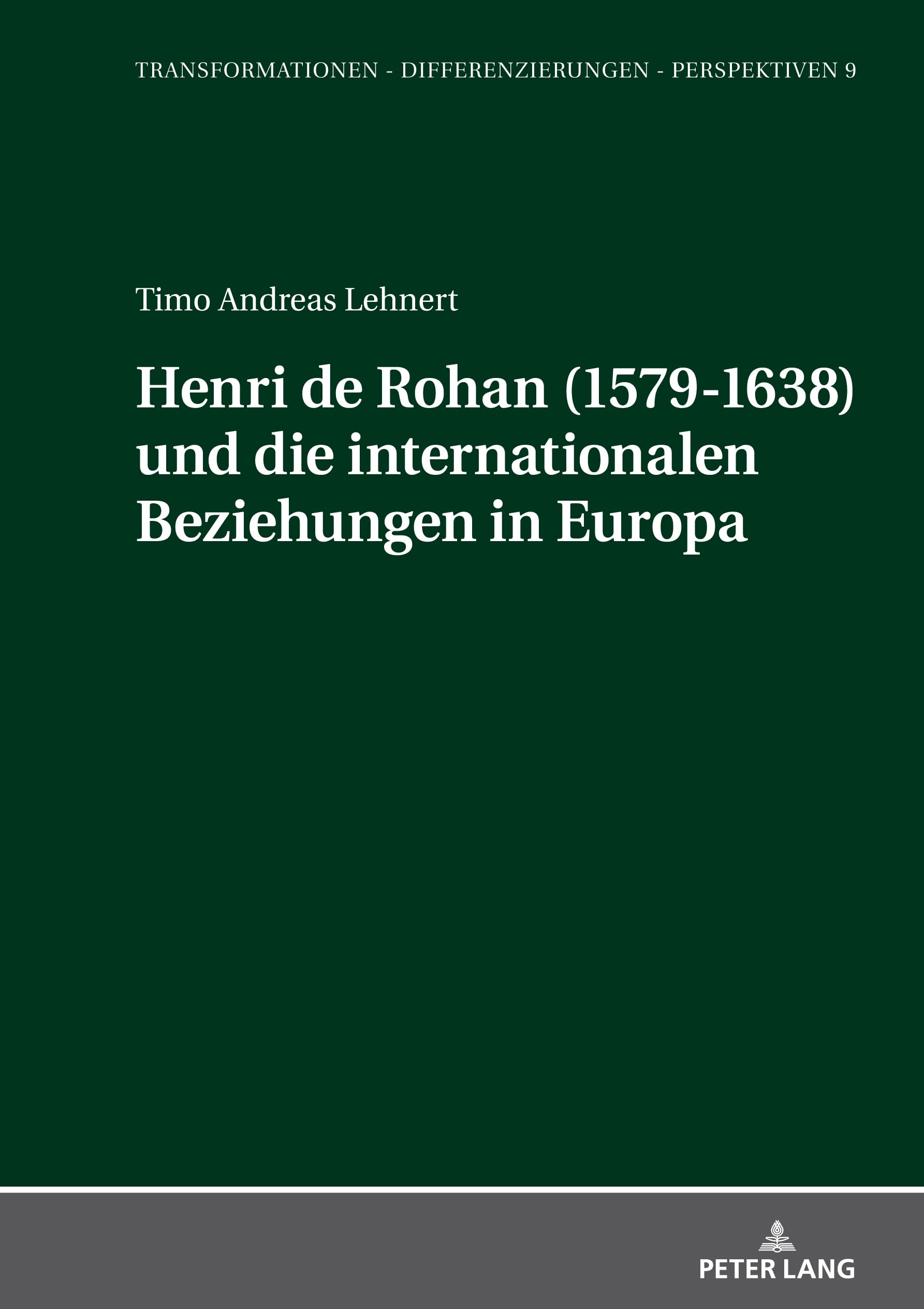 Henri de Rohan 1579-1638 comprendre histoire diplomatique européenne de l'Est