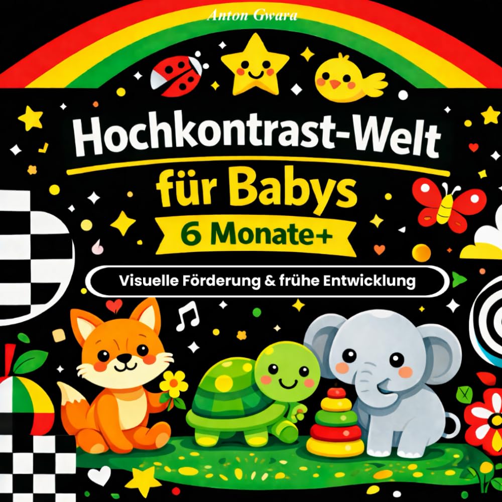 Hochkontrast-Welt für Babys – 6 Monate+: Visuelle Förderung & frühe Entwicklung