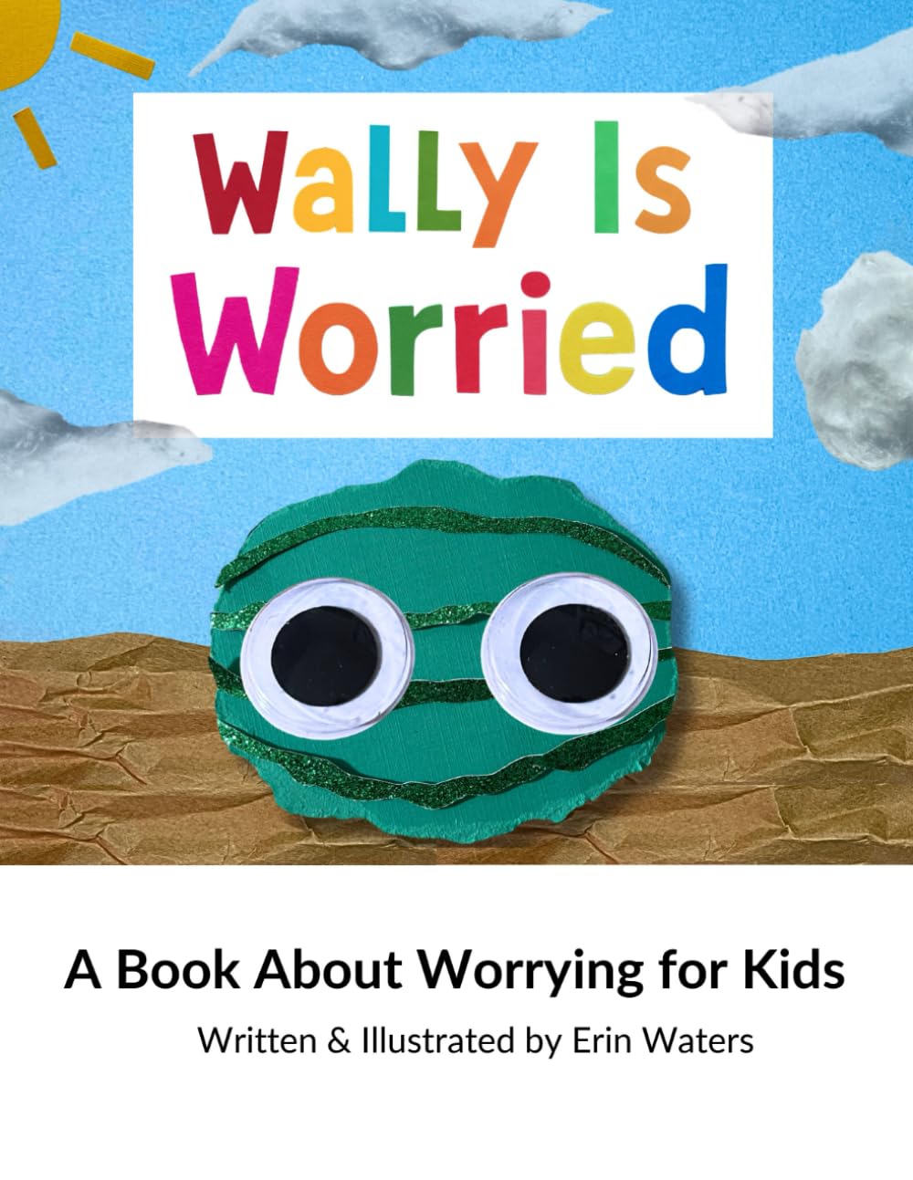 Wally Is Worried: A Book About Worrying for Kids