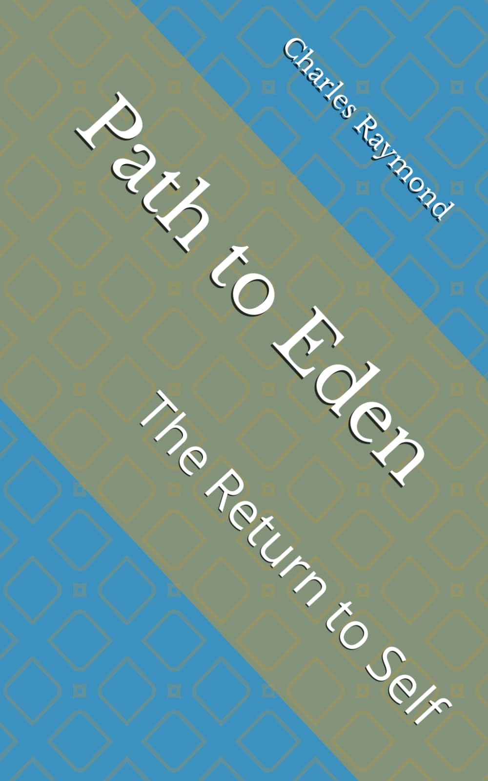Path to Eden: The Return to Self
