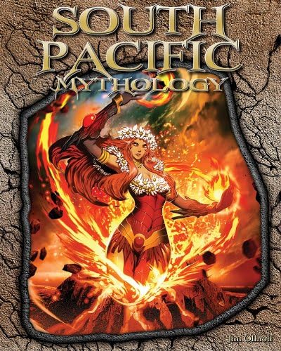 South Pacific Mythology (The World of Mythology) Library Binding – January 1, 2011