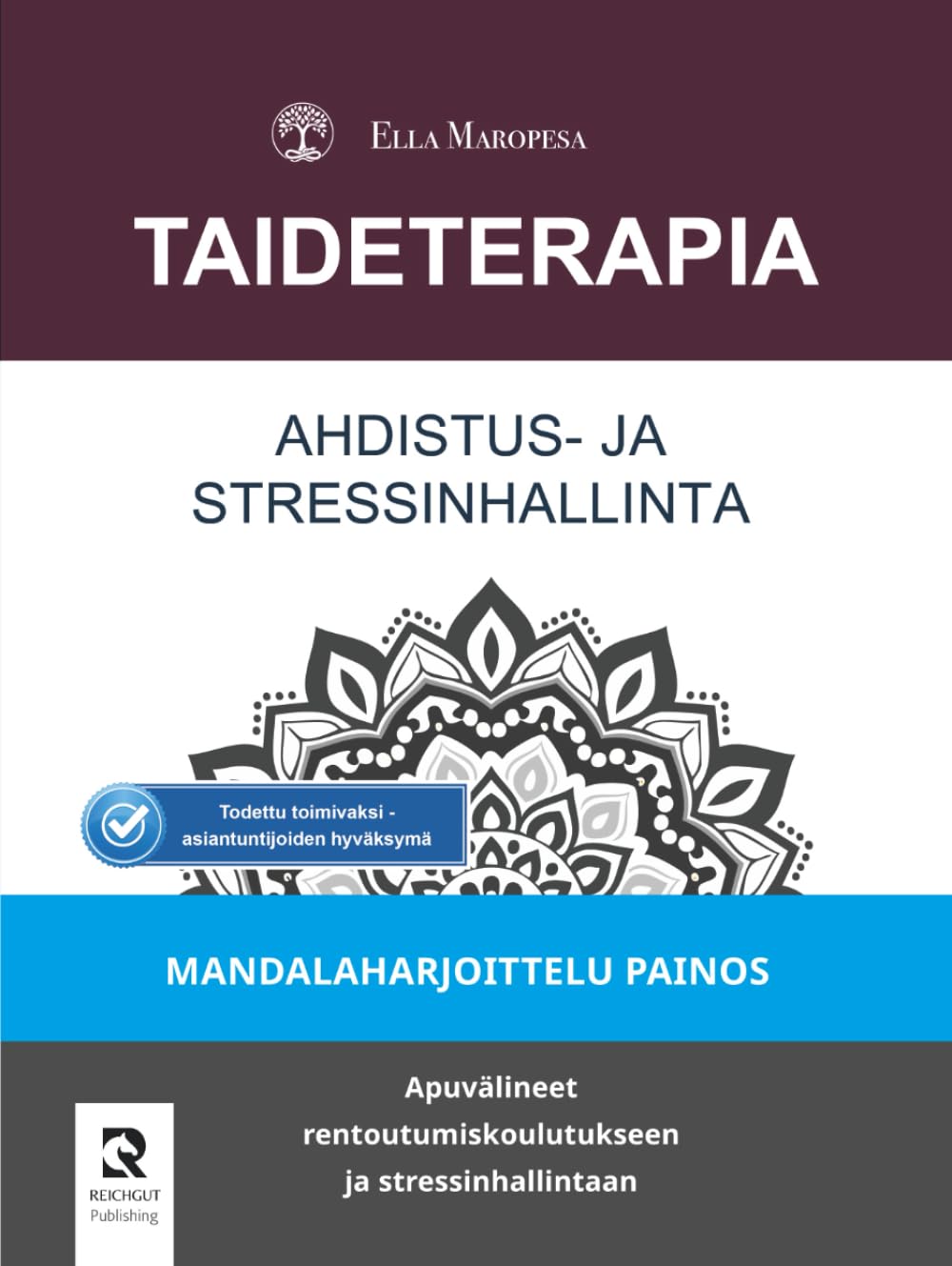 Ahdistus- ja stressinhallinta: Apuvälineet rentoutumiskoulutukseen ja stressinhallintaan (Mandalaharjoittelu painos)