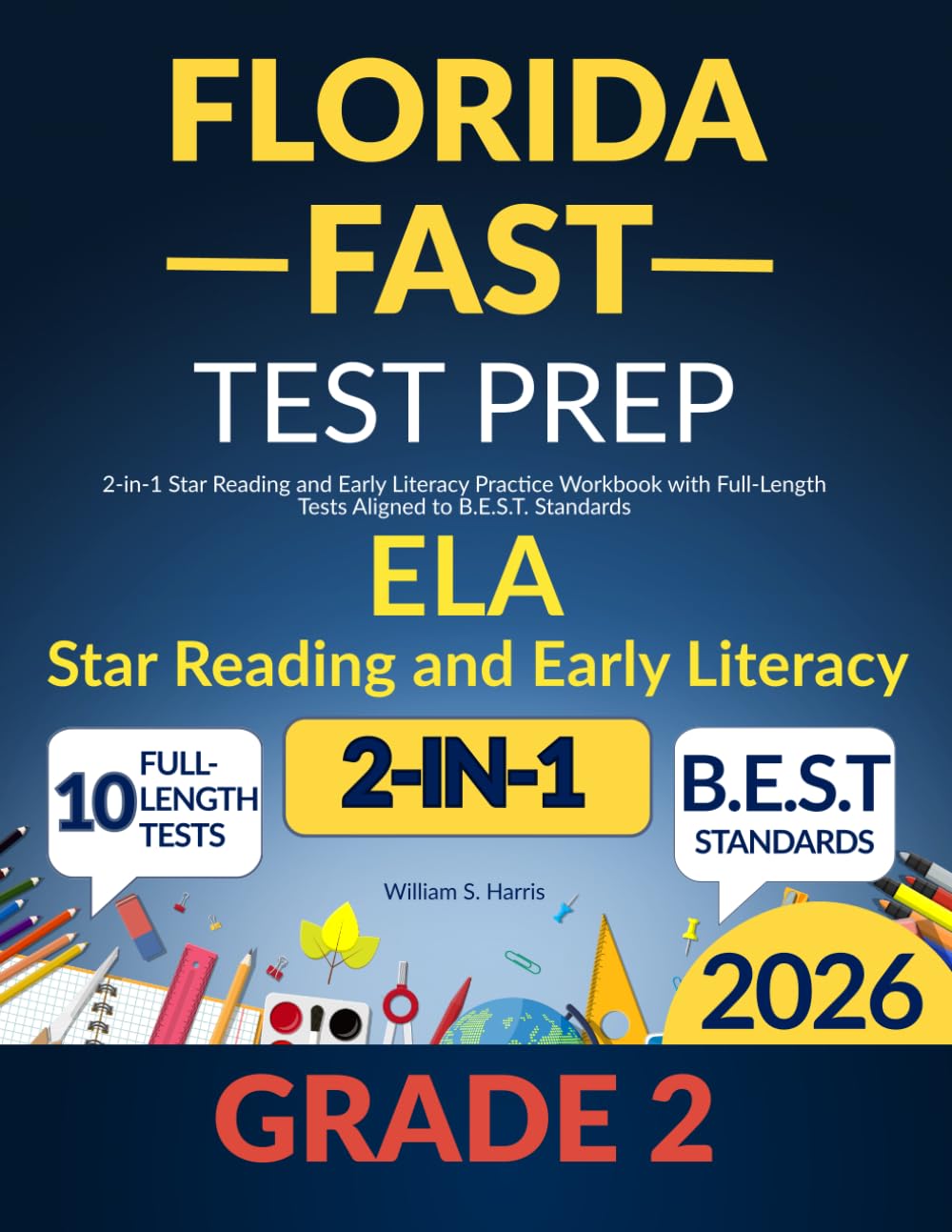 Florida FAST Test Prep Grade 2 ELA: 2-in-1 Star Reading and Early Literacy Practice Workbook with Full-Length Tests Aligned to B.E.S.T. Standards