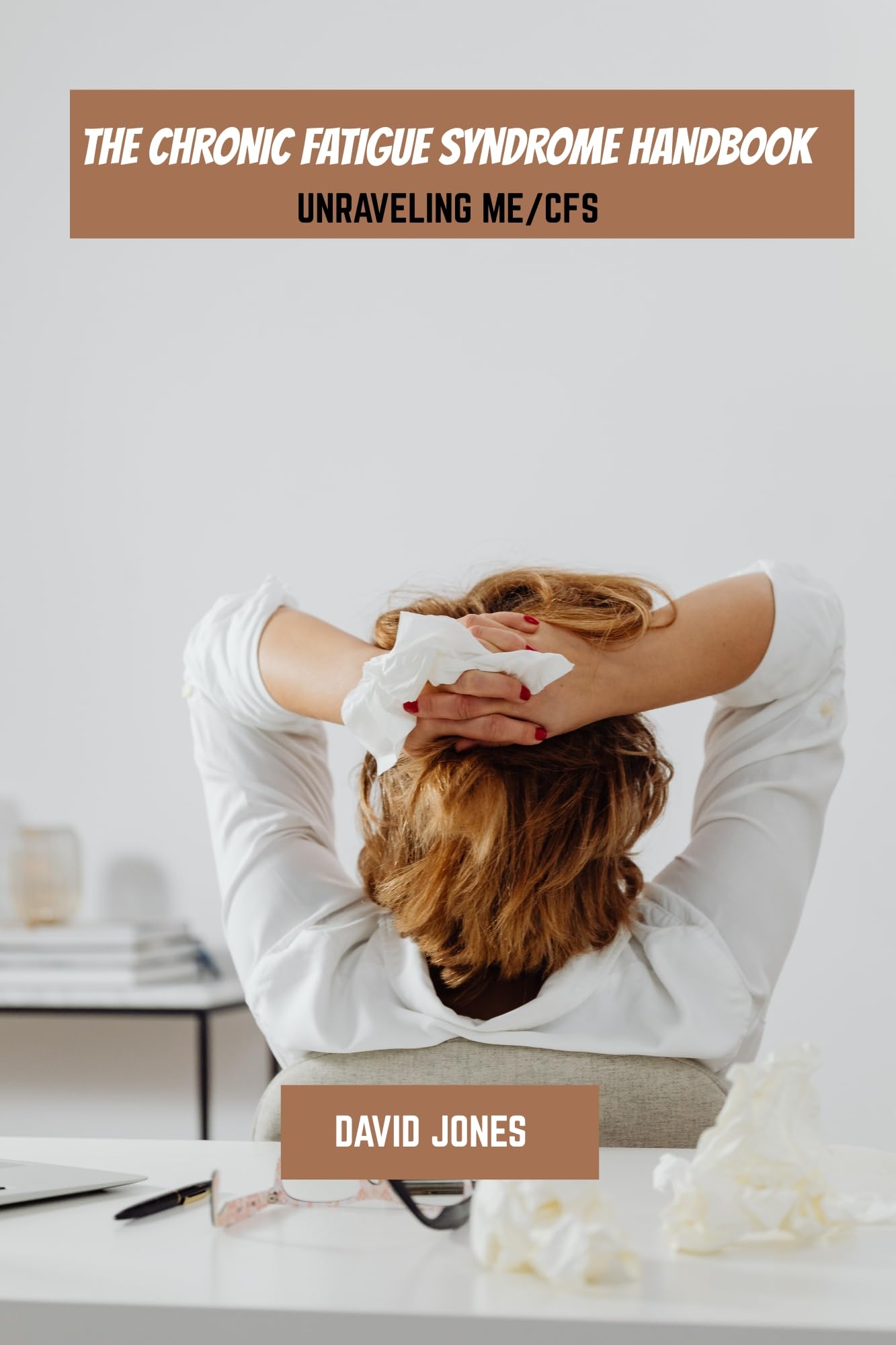 The chronic fatigue syndrome handbook: Unraveling ME/CFS