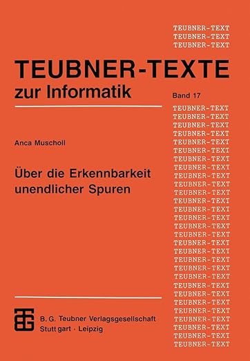 Über die Erkennbarkeit unendlicher Spuren (XTEUBNER-TEXTE zur Informatik, 17) (German Edition)