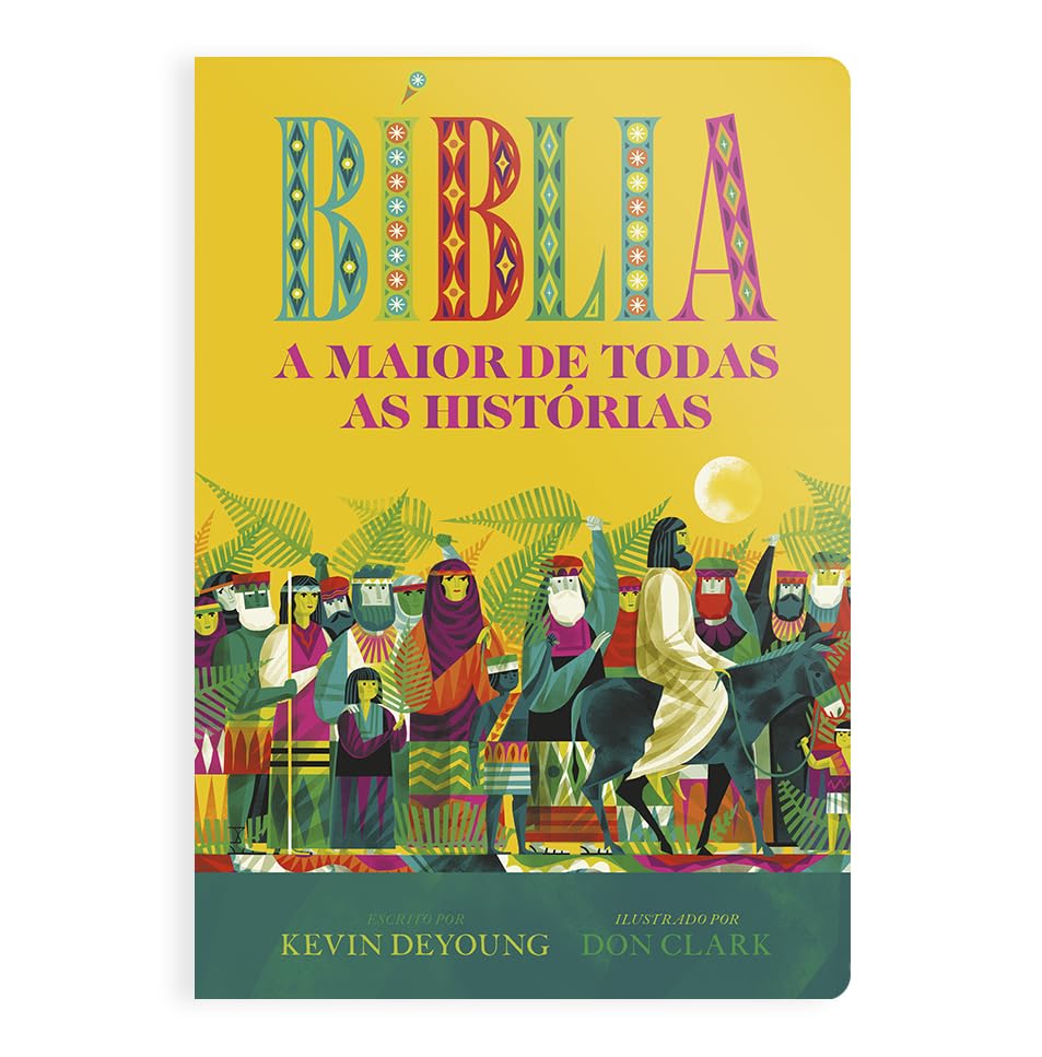 Bíblia - A maior de todas as histórias: A bíblia ilustrada para t...
