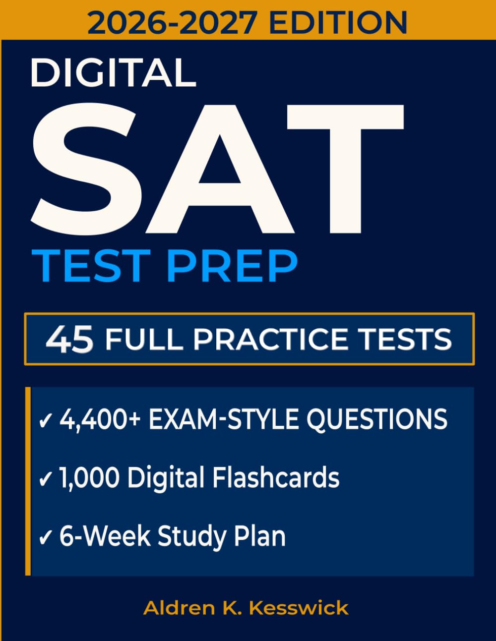 SAT Test Prep: The Complete Guide to Master the Digital SAT with Full-Length Practice Tests, Realistic Exam Questions, Expert Strategies, and Step-by-Step Answer Explanations