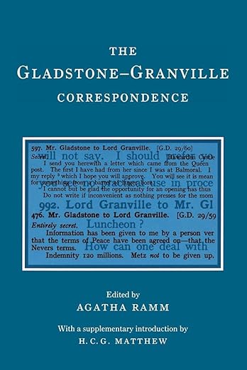 The Gladstone-Granville Correspondence (Camden Classic Reprints)