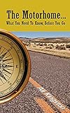 motorhome republic  The Motorhome..: What You Need to Know, Before You Go (Mike, the Motorhome and Me Book 1) (English Edition)