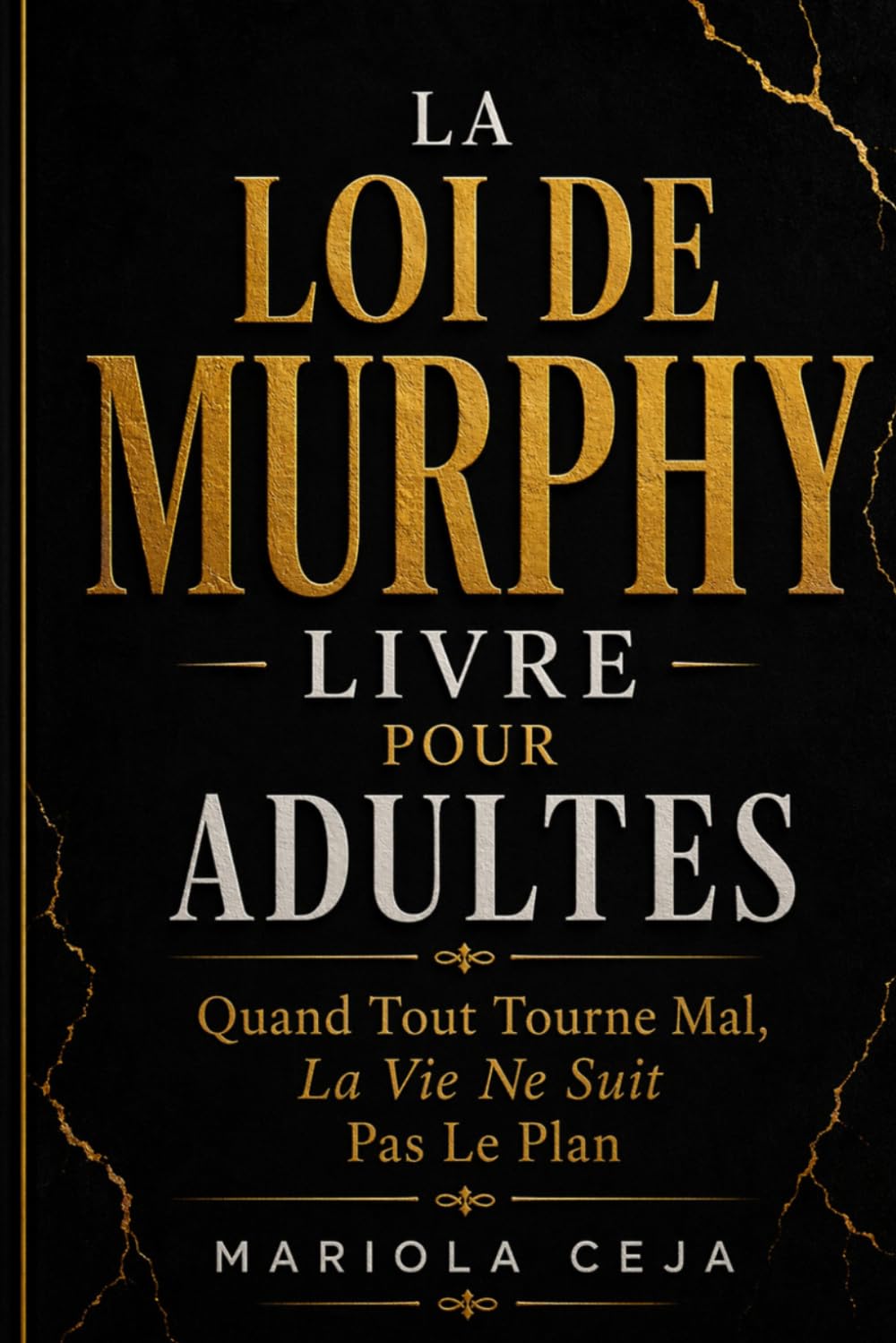 LE LIVRE DE LA LOI DE MURPHY POUR ADULTES: Quand la vie ne se déroule pas comme prévu