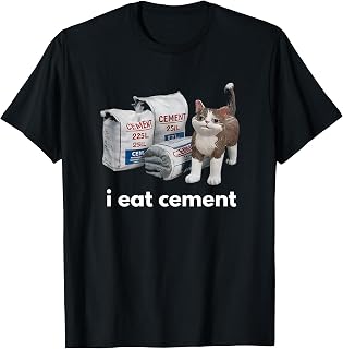 I Eat Cement Cat Funny Cringe Meme Brain Rot Humor T-Shirt