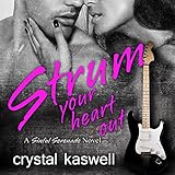 Strum Your Heart Out: Sinful Serenade Series, Book 2