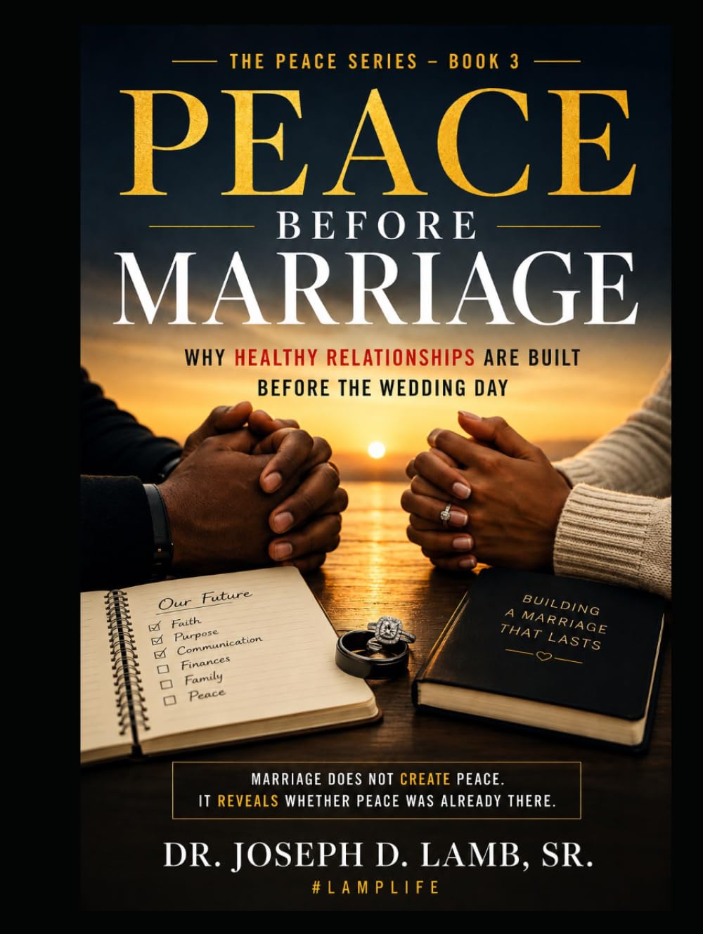 Peace Before Marriage: Why Healthy Relationships Are Built Before the Wedding Day (The Peace Series)