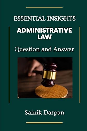 Administrative Law: Question and Answer: A Comprehensive Guide and Notes for LLB Students