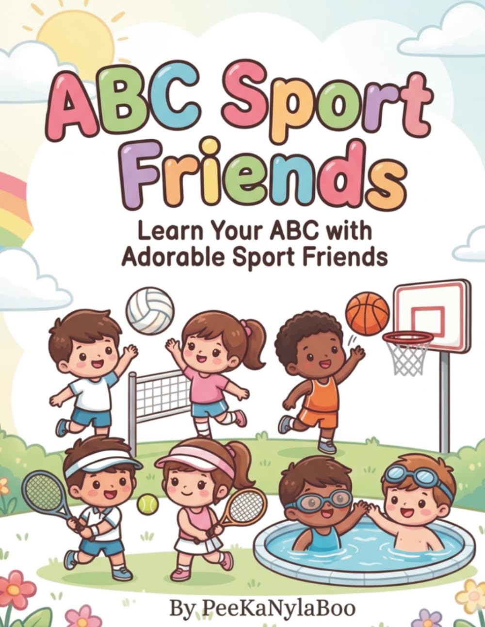 ABC Sport Friends: Learn Your ABC With Adorable Sport Friends (The PeeKaNylaBoo Alphabet Friends)