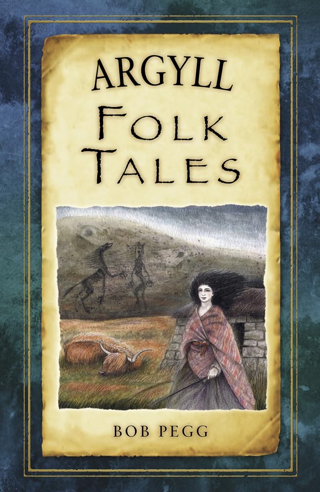 Argyll Folk Tales by Bob Pegg PAPERBACK 9780752492155