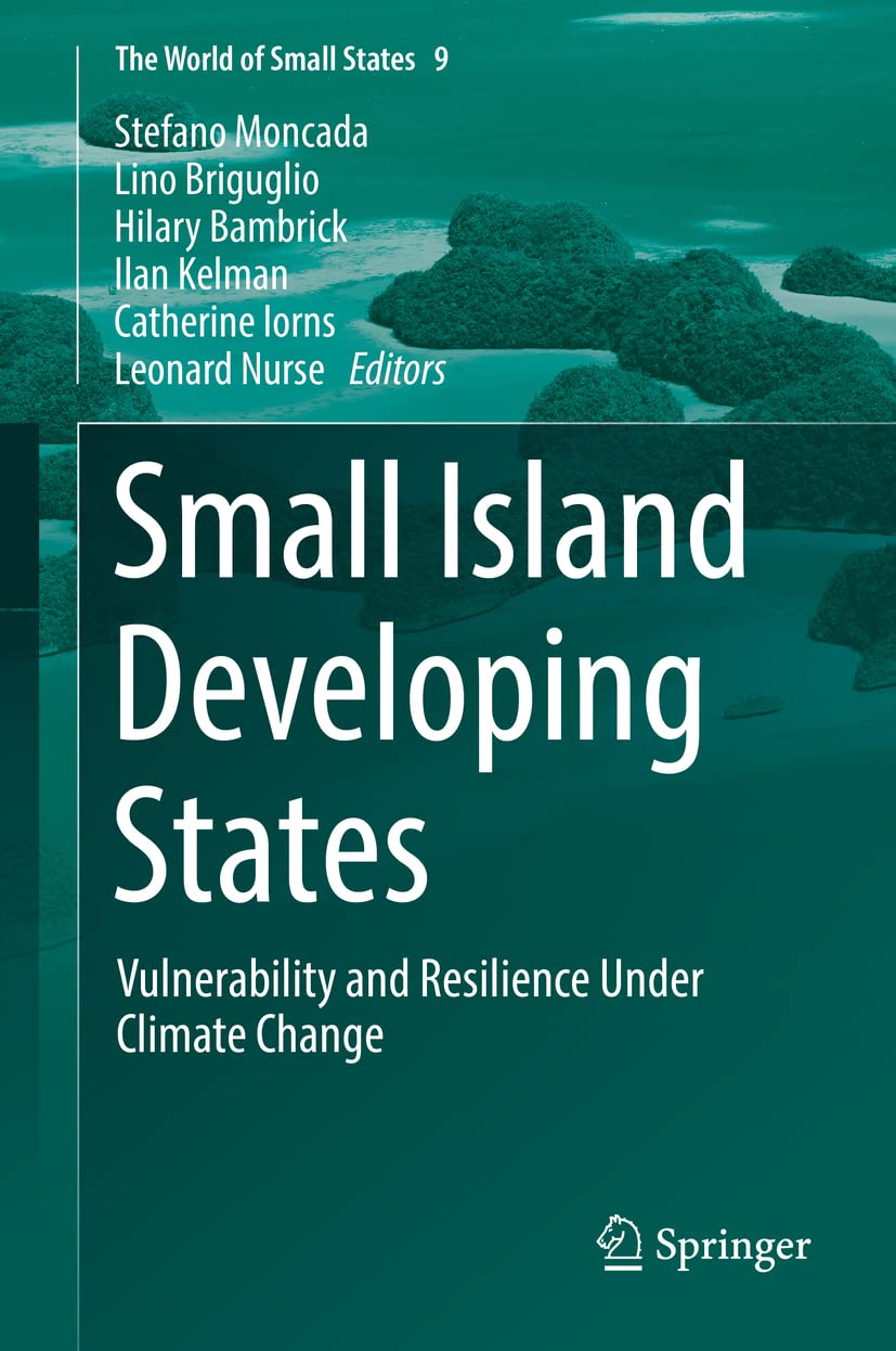 Small Island Developing States: Vulnerability and Resilience Under Climate Change (The World of Small States Book 9) (English Edition)