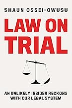 Law on Trial: An Unlikely Insider Reckons with Our Legal System