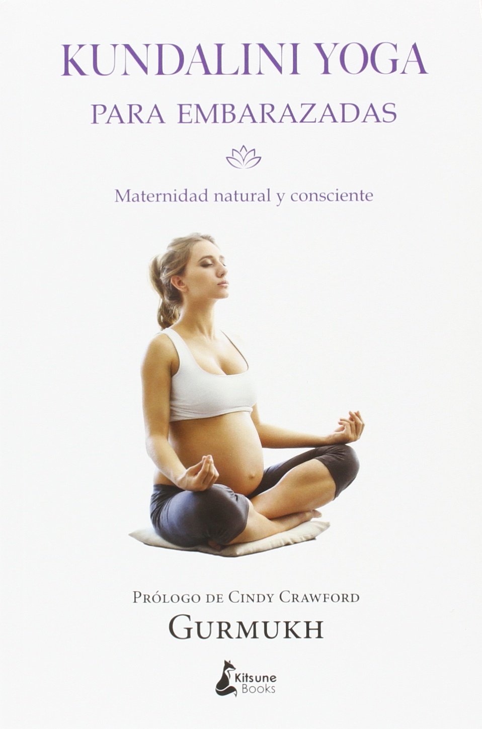 Kundalini yoga para embarazadas: Maternidad natural y consciente