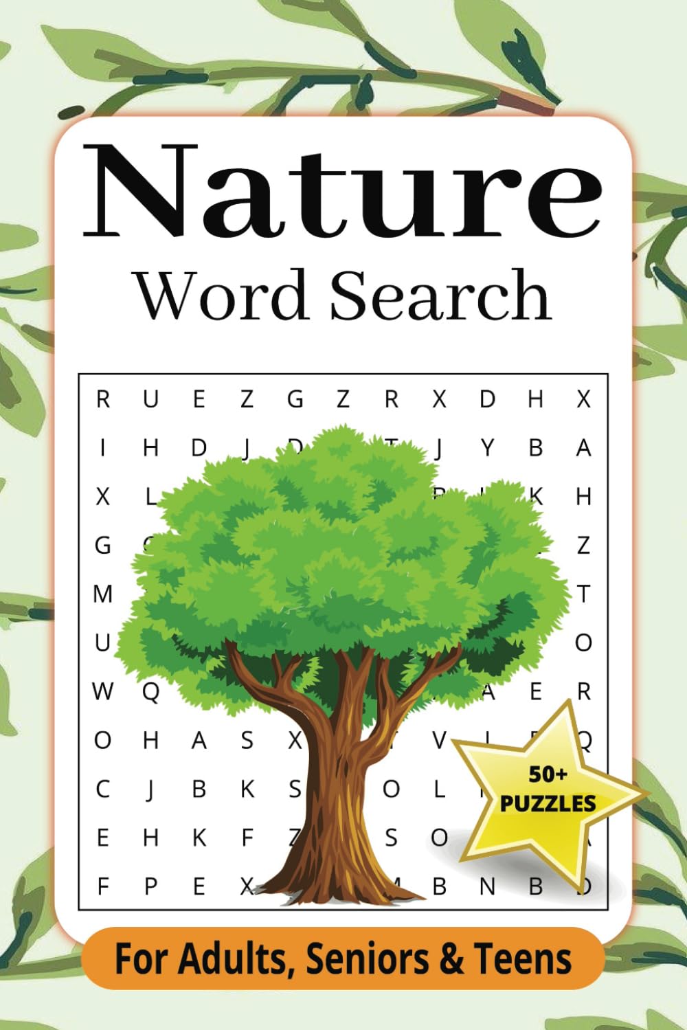 Nature Word Search Book: 50+ Unique Puzzles, Fun Nature Themed Word Find Puzzles For Adults, Answers Included
