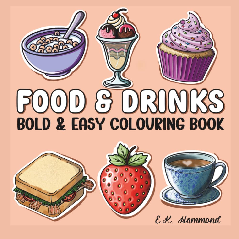 Food & Drinks coloring book: A Bold and Easy coloring book for kids, teens and adults (Colour Me Wholesome Foods)