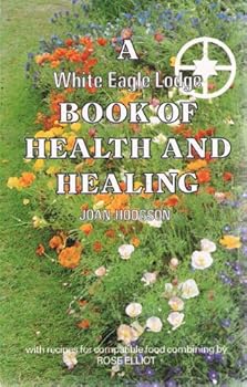 Hardcover A White Eagle Lodge Book Of Health & Healing; Book