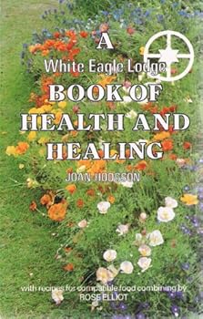 Hardcover A White Eagle Lodge Book of Health and Healing Book