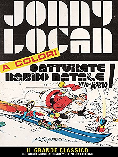 Jonny Logan - Catturate Babbo Natale vivo o morto (German Edition)