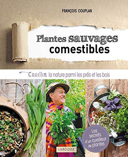 livre Plantes sauvages comestibles: Cueillir la nature parmi les prés et les bois