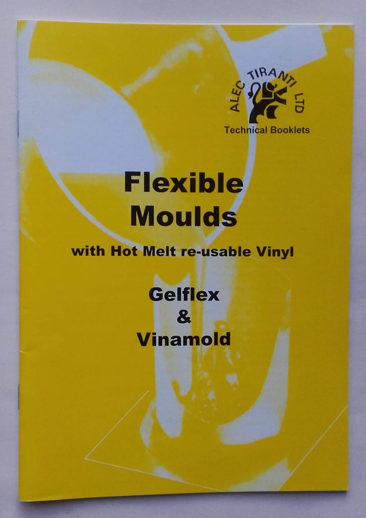 Flexible Moulds With Hot Melt Re-usable Vinyl: Gelflex & Vinamold Paperback – 1 Jan. 2006